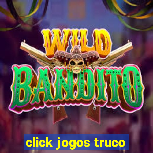 click jogos truco